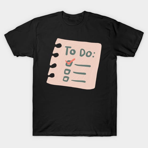 To do list T-Shirt by Jenna Lyannion